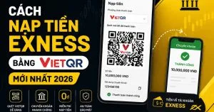 Cách nạp tiền Exness bằng VietQR mới nhất 2026